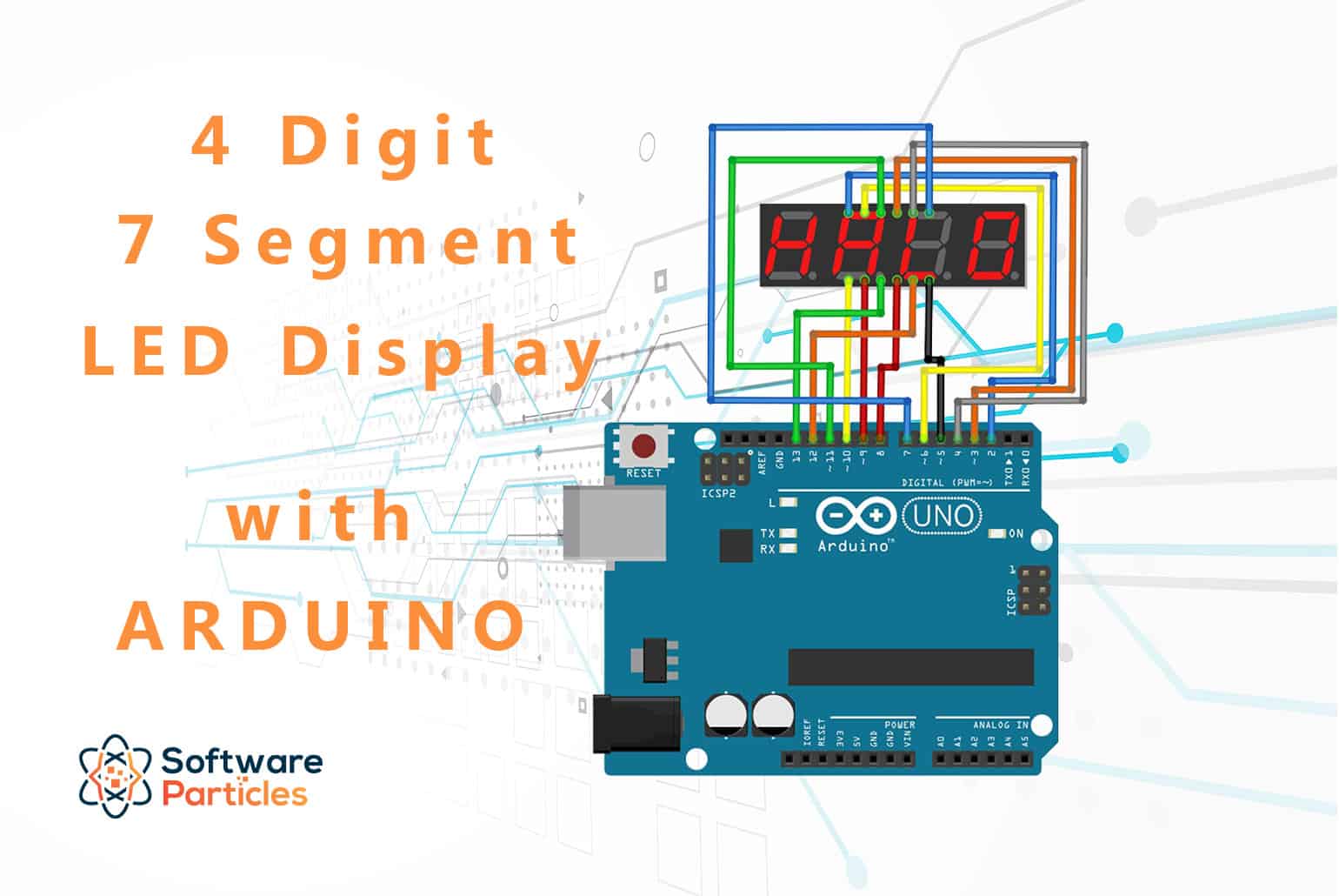 Learn How a 4-Digit 7-Segment LED Display Works and how to control it using  an Arduino - Software Particles